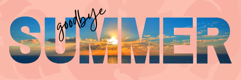 goodbye written in a script over cutout letters which spell summer